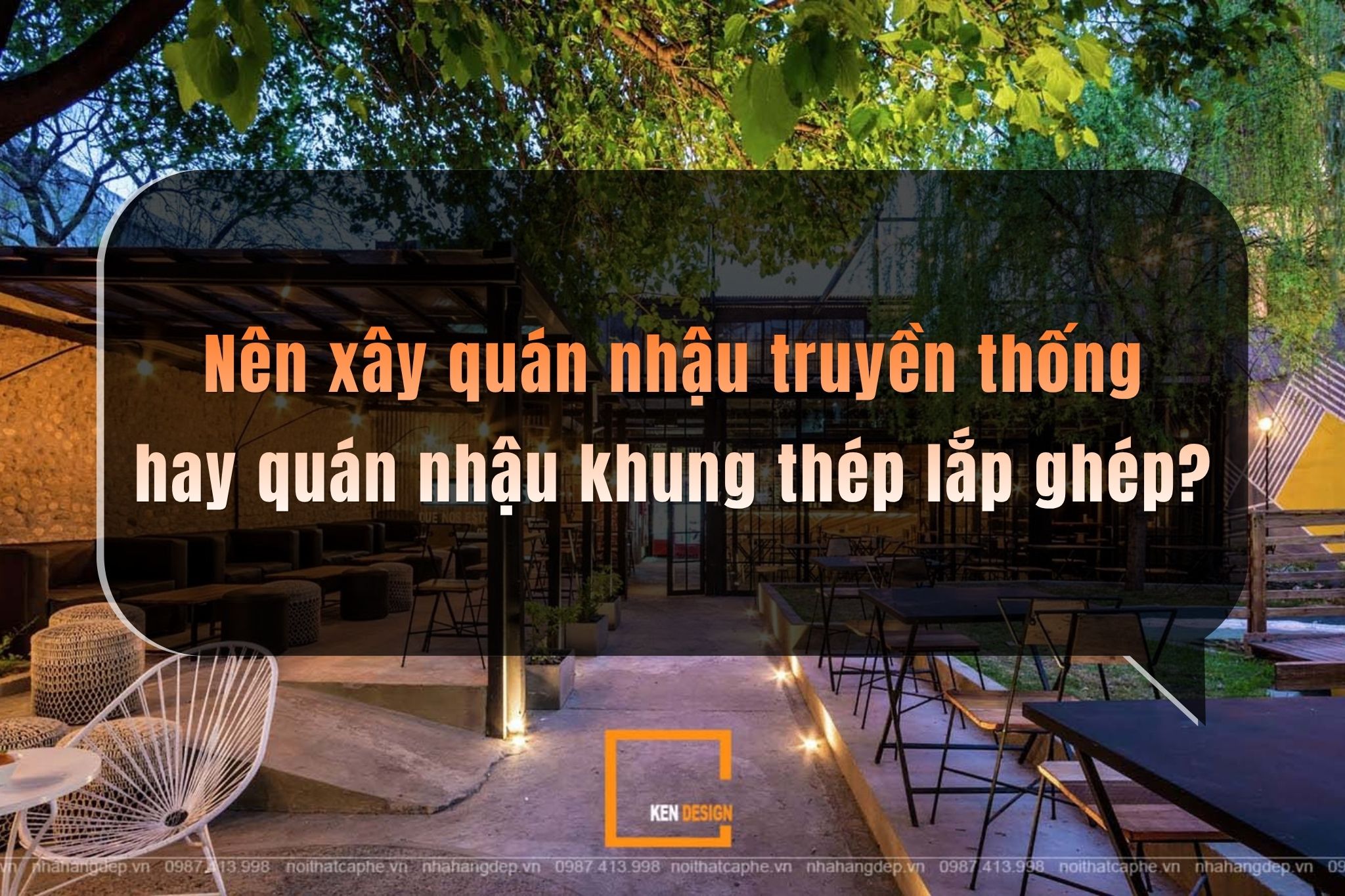 Kinh nghiệm làm quán nhậu tiết kiệm chi phí: Nên chọn xây gạch truyền thống hay lắp ghép khung thép thực chiến?